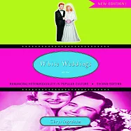 White Weddings: Romancing Heterosexuality in Popular Culture