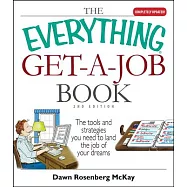 The Everything Get a Job Book: The Tools and Strategies You Need to Land the Job of Your Dreams