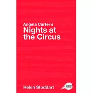 Angela Carter&rsquo;s Nights at the Circus