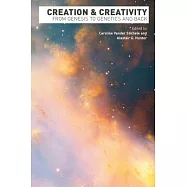 Creation and Creativity: From Genesis to Genetics and Back