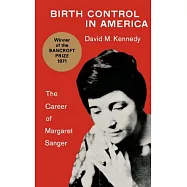 Birth Control in America: The Career of Margaret Sanger
