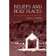 Beliefs and Holy Places: A Spiritual Geography of the Pimeria Alta