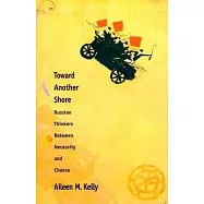 Toward Another Shore: Russian Thinkers Between Necessity and Chance