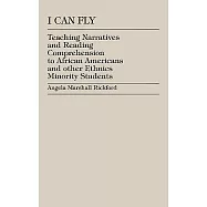 I Can Fly: Teaching Narratives and Reading Comprehension to African American and Other Ethnic Minority Students