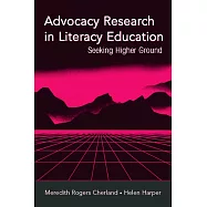 Advocacy Research in Literacy Education: Seeking Higher Ground