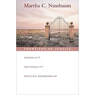 Frontiers of Justice: Disability, Nationality, Species Membership