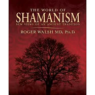 The World of Shamanism: New Views of an Ancient Tradition