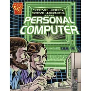 Steve Jobs, Steven Wozniak, and the Personal Computer
