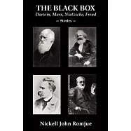 The Black Box: Darwin, Marx, Nietzshe, Freud
