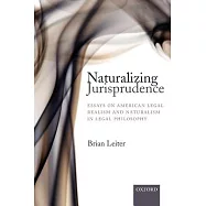 Naturalizing Jurisprudence: Essays on American Legal Realism and Naturalism in Legal Philosophy
