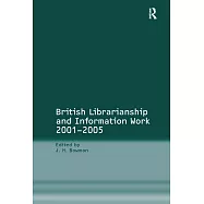 British Librarianship and Information Work 2001-2005