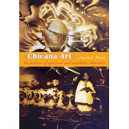 Chicana Art: The Politics of Spiritual and Aesthetic Altarities