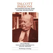 Talcott Parsons on Institutions and Social Evolution: Selected Writings