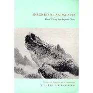Inscribed Landscapes: Travel Writing from Imperial China
