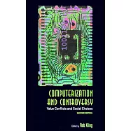 Computerization and Controversy: Value Conflicts and Social Choices