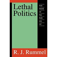 Lethal Politics: Soviet Genocide and Mass Murder Since 1917