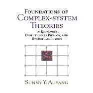 Foundations of Complex-System Theories: In Economics, Evolutionary Biology, and Statistical Physics