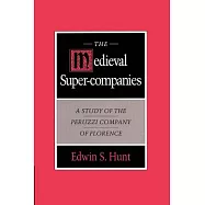 The Medieval Super-Companies: A Study of the Peruzzi Company of Florence