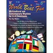 World Beat Fun: Multicultural And Contemporary Rhythms for K-8 Classrooms