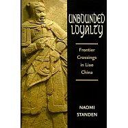 Unbounded Loyalty: Frontier Crossings in Liao China