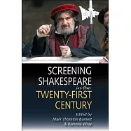 Screening Shakespeare in the Twenty-first Century