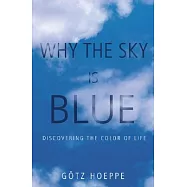 Why the Sky Is Blue: Discovering the Color of Life