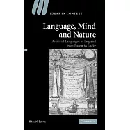 Language, Mind and Nature: Artificial Languages in England from Bacon to Locke