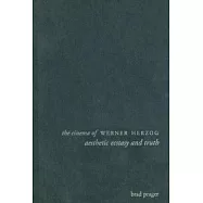 The Cinema of Werner Herzog: Aesthetic Ecstasy and Truth