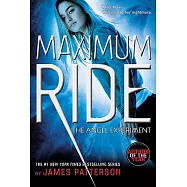 The Angel Experiment: A Maximum Ride Novel