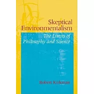 Skeptical Environmentalism: The Limits of Philosophy and Science