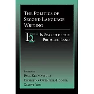 The Politics of Second Language Writing: Into the Promised Land