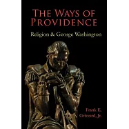 The Ways of Providence, Religion and George Washington