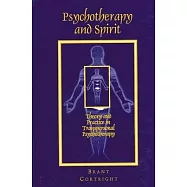 Psychotherapy and Spirit: Theory and Practice in Transpersonal Psychotherapy