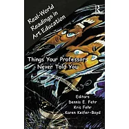 Real-World Readings in Art Education: Things Your Professor Never Told You