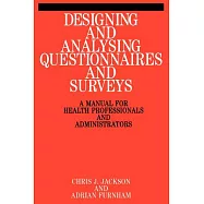 Designing and Analysing Questionnaires and Surveys: A Manual for Health Professionals & Administrators