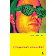 Cyberpunk & Cyberculture: Science Fiction and the Work of William Gibson