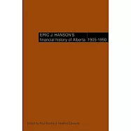 Eric J. Hanson’s Financial History of Alberta, 1905-1950