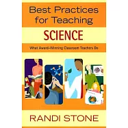 Best Practices for Teaching Science: What Award-winning Classroom Teachers Do