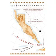The Naked Tourist: In Search of Adventure and Beauty in the Age of the Airport Mall