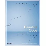 Beautiful Code: Leading Programmers Explain How They Think