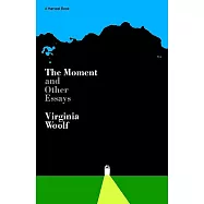 The Moment, and Other Essays