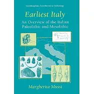 Earliest Italy: An Overview of the Italian Paleolithic and Mesolithic