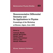 Noncommutative Differential Geometry and Its Applications to Physics: Proceedings of the Workshop at Shonan, Japan, June 1999