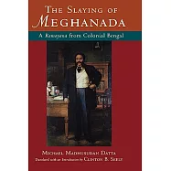 The Slaying of Meghanada: A Ramayana from Colonial Bengal