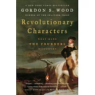 Revolutionary Characters: What Made the Founders Different