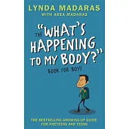 What’s Happening to My Body? Book for Boys: Revised Edition