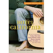Hotel California: The True-Life Adventures of Crosby, Stills, Nash, Young, Mitchell, Taylor, Browne, Ronstadt, Geffen