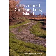 The Colored Girl from Long Island: The Story of My Early Life