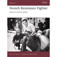 French Resistance Fighter: France’s Secret Army