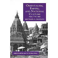Orientalism, Empire and National Culture: India, 1770-1880